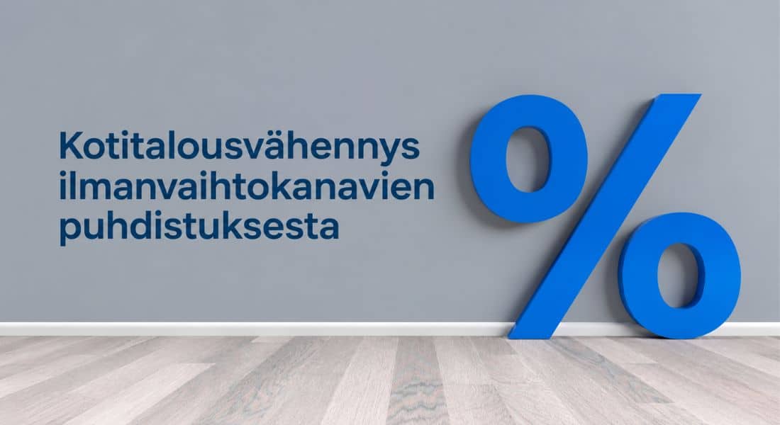 Ilmanvaihtokanavien puhdistuksesta voi saada kotitalousvähennystä